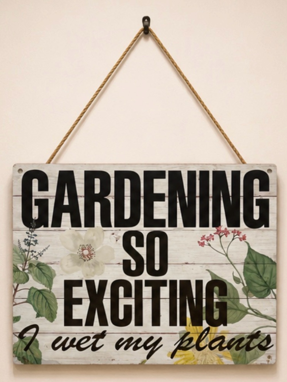 Gardening So Exciting Wall Sign - Black Text on White Floral
